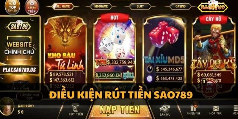 Một số điều kiện khi thực hiện rút tiền Sao789 hiệu quả