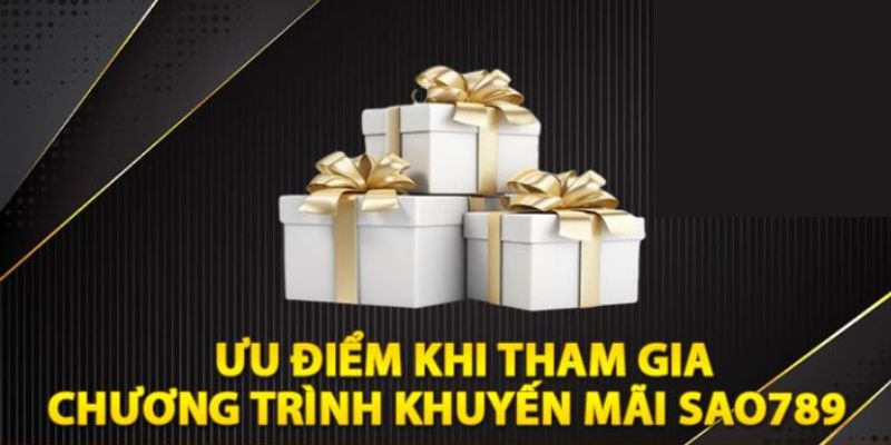 Tổng hợp các chương trình khuyến mãi tại Sao789 hấp dẫn